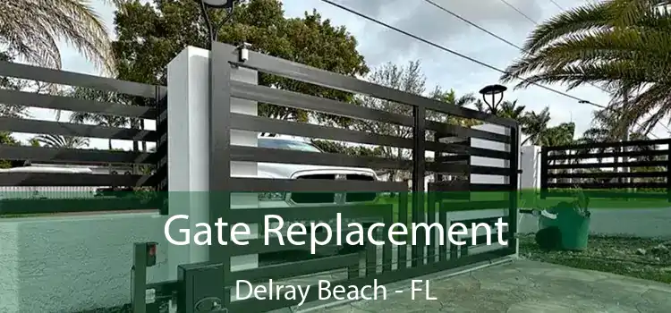  Gate Replacement Delray Beach - FL