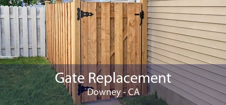 Gate Replacement Downey - CA