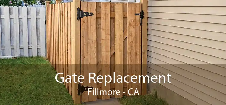 Gate Replacement Fillmore - CA