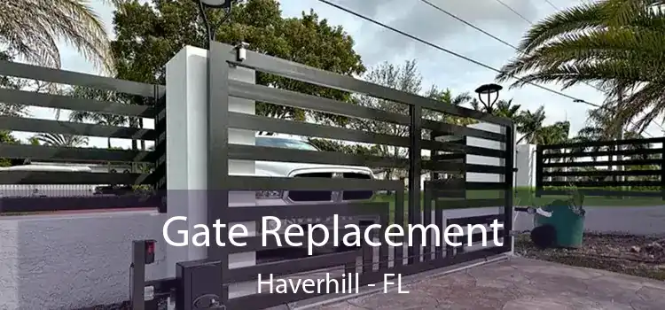  Gate Replacement Haverhill - FL