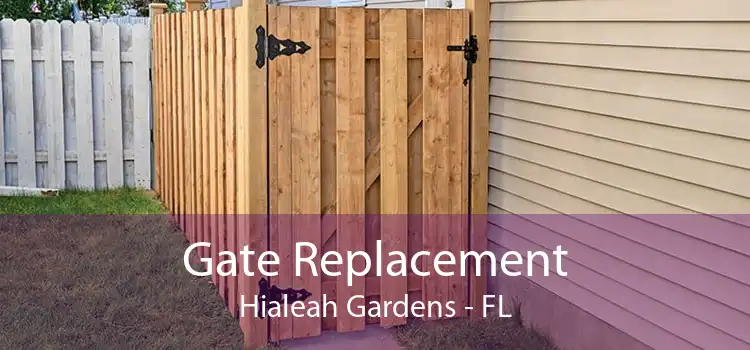 Gate Replacement Hialeah Gardens - FL