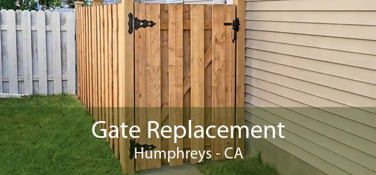 Gate Replacement Humphreys - CA