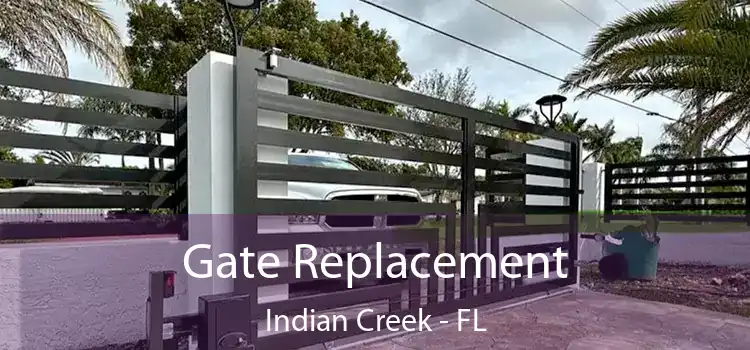 Gate Replacement Indian Creek - FL