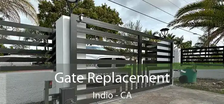 Gate Replacement Indio - CA