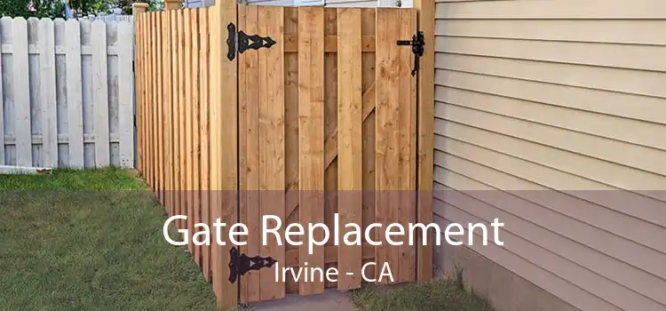 Gate Replacement Irvine - CA