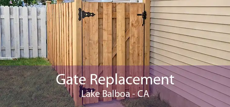Gate Replacement Lake Balboa - CA