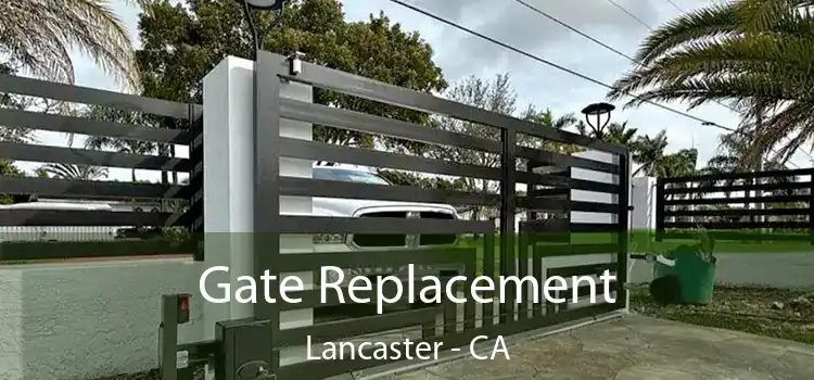  Gate Replacement Lancaster - CA