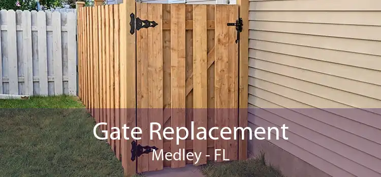 Gate Replacement Medley - FL
