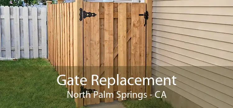 Gate Replacement North Palm Springs - CA