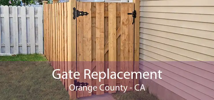 Gate Replacement Orange County - CA