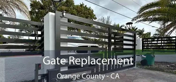 Gate Replacement Orange County - CA