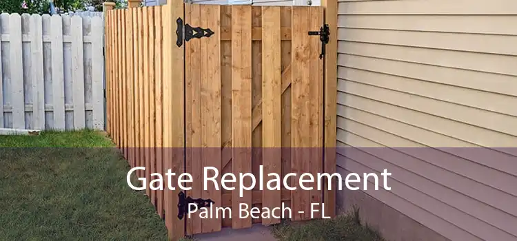 Gate Replacement Palm Beach - FL
