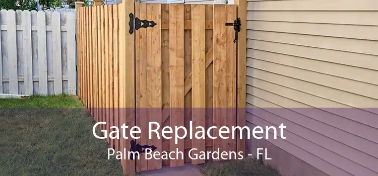Gate Replacement Palm Beach Gardens - FL