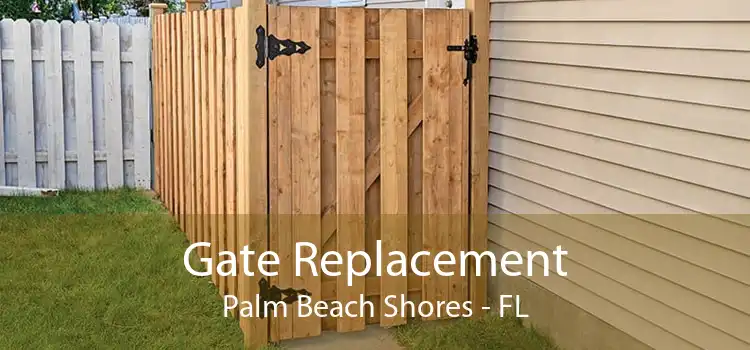 Gate Replacement Palm Beach Shores - FL
