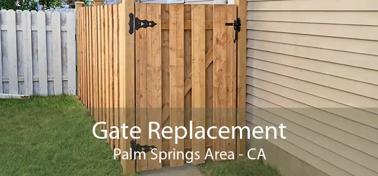 Gate Replacement Palm Springs Area - CA