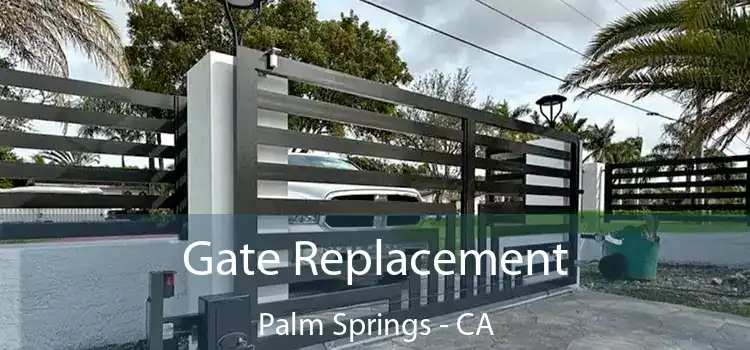  Gate Replacement Palm Springs - CA