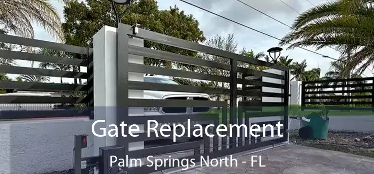  Gate Replacement Palm Springs North - FL