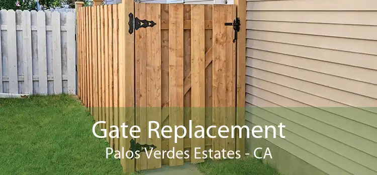 Gate Replacement Palos Verdes Estates - CA