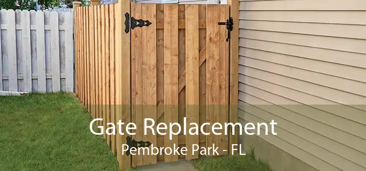 Gate Replacement Pembroke Park - FL