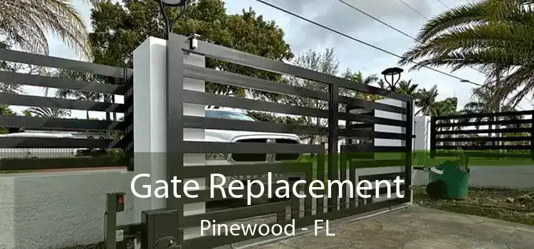  Gate Replacement Pinewood - FL