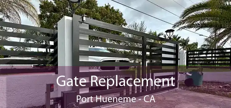  Gate Replacement Port Hueneme - CA