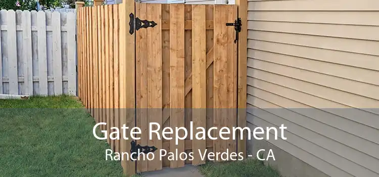 Gate Replacement Rancho Palos Verdes - CA
