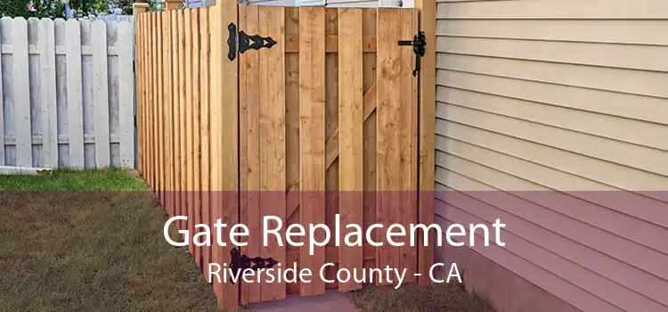 Gate Replacement Riverside County - CA