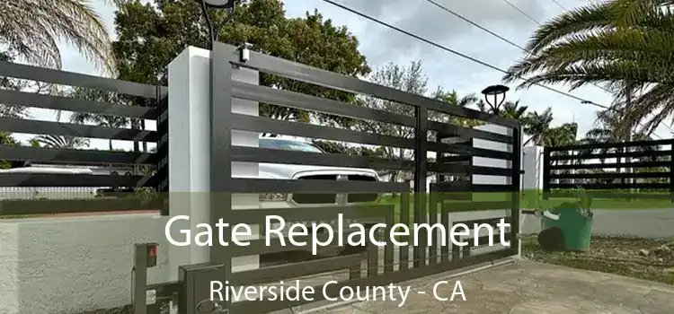 Gate Replacement Riverside County - CA