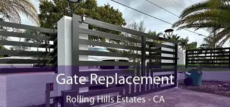 Gate Replacement Rolling Hills Estates - CA