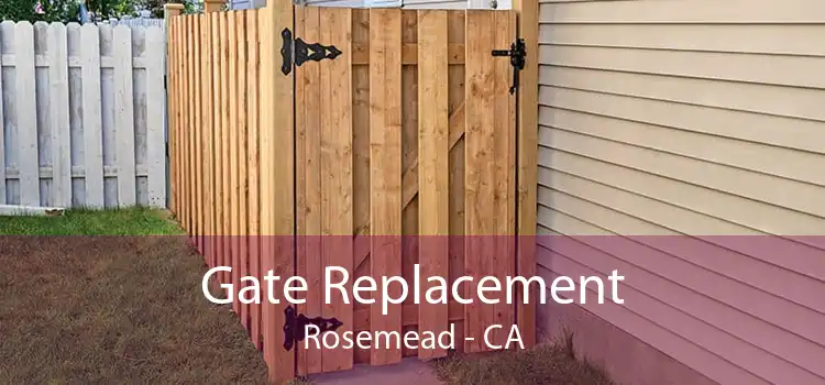 Gate Replacement Rosemead - CA
