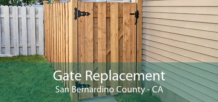Gate Replacement San Bernardino County - CA