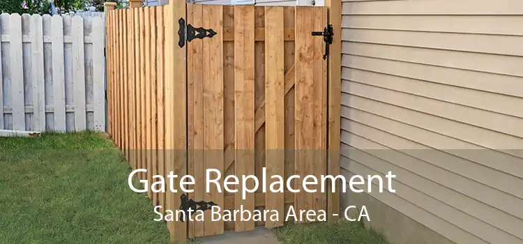 Gate Replacement Santa Barbara Area - CA