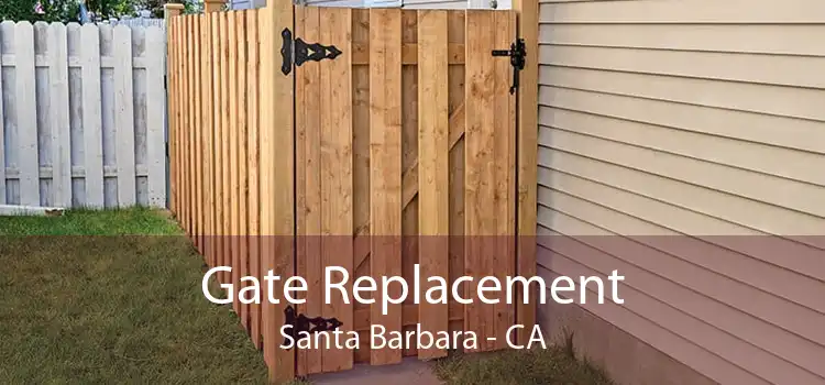 Gate Replacement Santa Barbara - CA