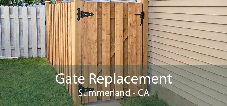 Gate Replacement Summerland - CA
