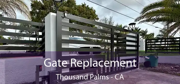 Gate Replacement Thousand Palms - CA