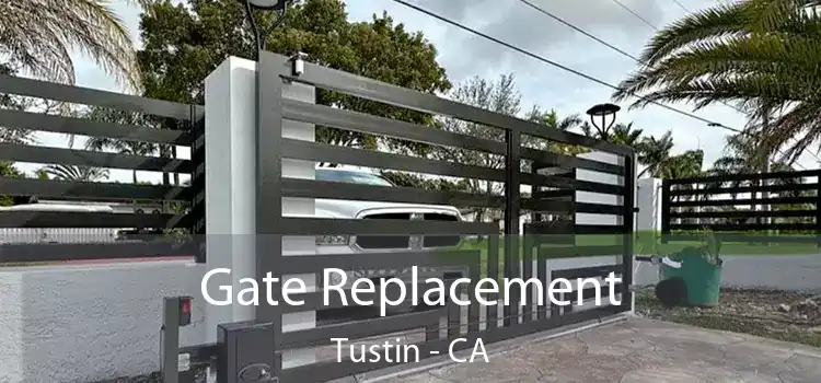 Gate Replacement Tustin - CA