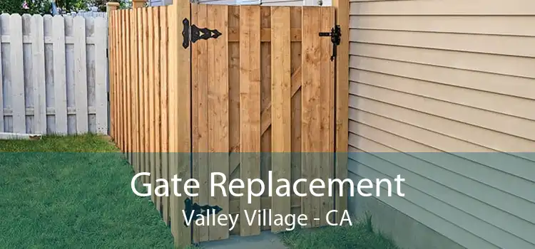 Gate Replacement Valley Village - CA