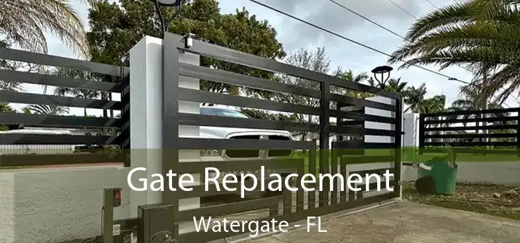  Gate Replacement Watergate - FL