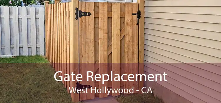 Gate Replacement West Hollywood - CA