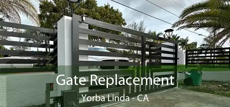  Gate Replacement Yorba Linda - CA