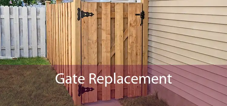 Gate Replacement 
