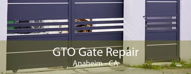 GTO Gate Repair Anaheim - CA