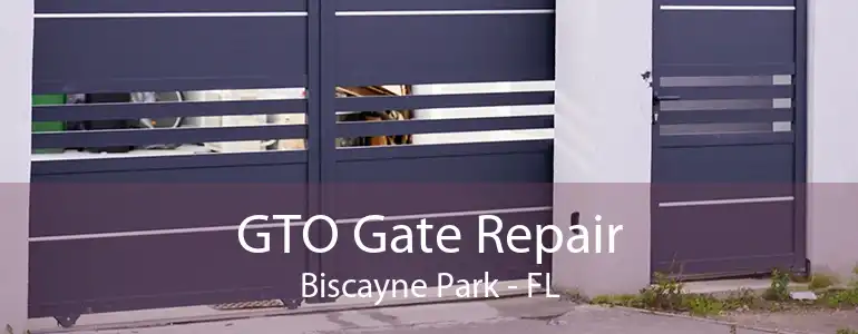 GTO Gate Repair Biscayne Park - FL