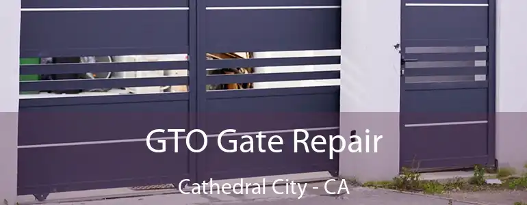  GTO Gate Repair Cathedral City - CA