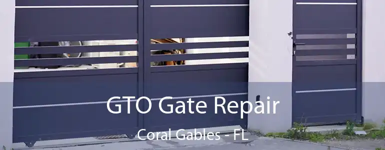  GTO Gate Repair Coral Gables - FL