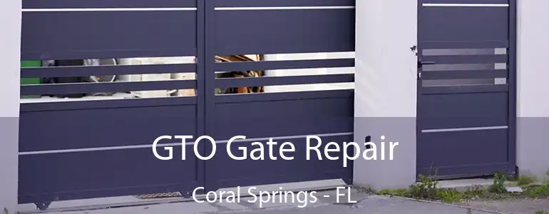  GTO Gate Repair Coral Springs - FL