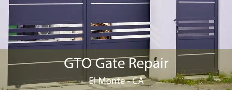  GTO Gate Repair El Monte - CA