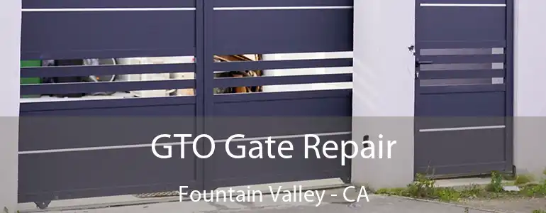 GTO Gate Repair Fountain Valley - CA