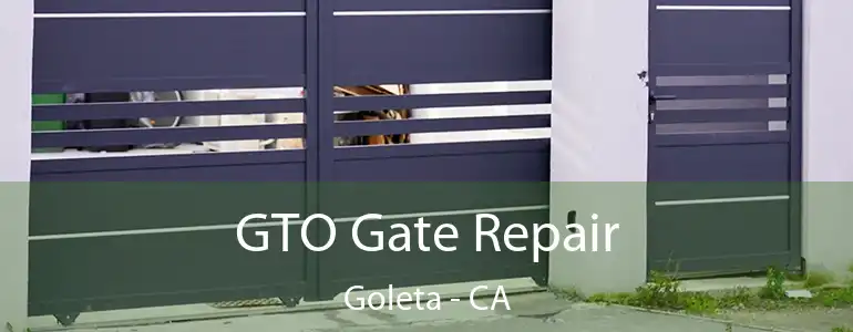  GTO Gate Repair Goleta - CA