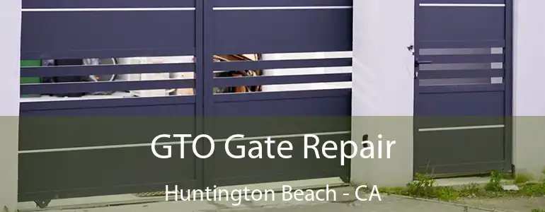  GTO Gate Repair Huntington Beach - CA